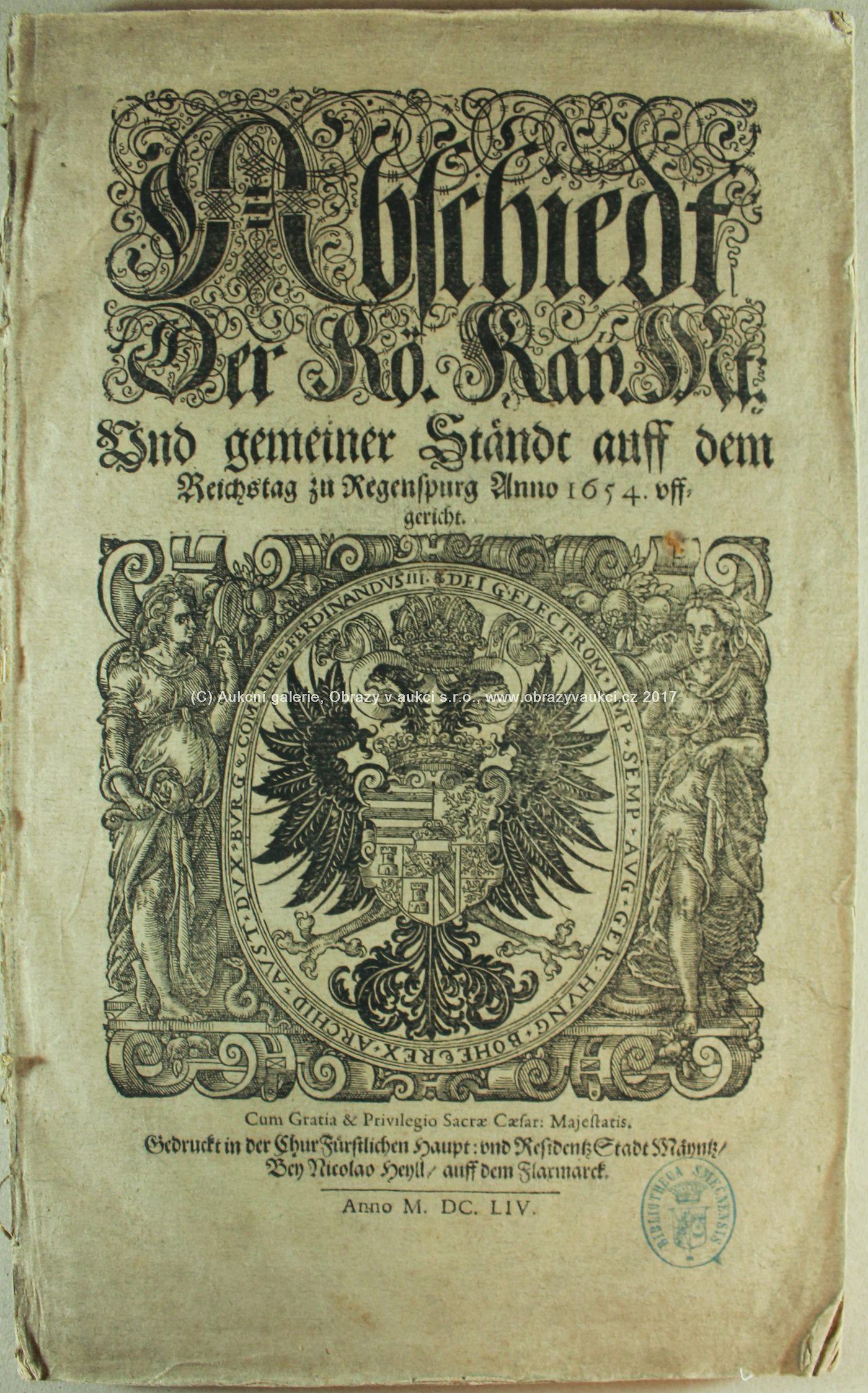 . - Abschiedt der Rö.Kay Mt: Und gemeiner Ständt auff dem Reichstag zu Regensburg Anno 1654 off. gerecht 