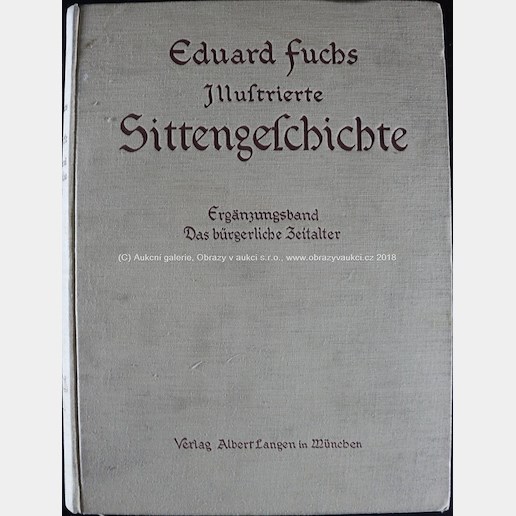 Eduard Fuchs - Illustrierte Sittengeschichte II. díl a Ergänzungsband die Galante Zeit