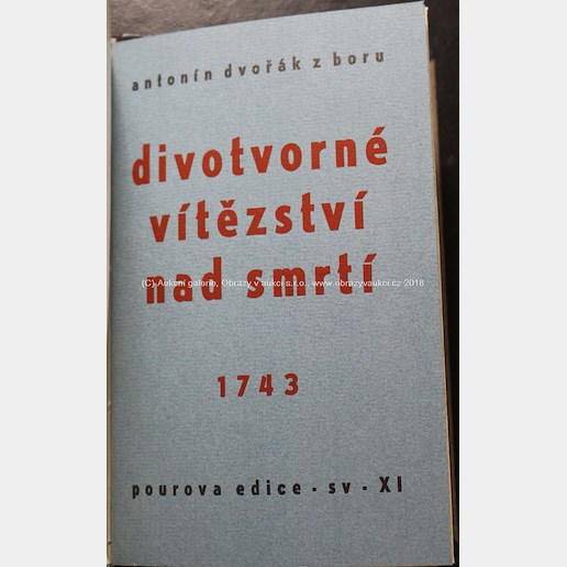 Jarolím Dvořák z Boru - Divotvorné vítězství medotekoucího učitele a claravallenského opata sv. Bernarda nad hrůzyplnou smrtí 1743