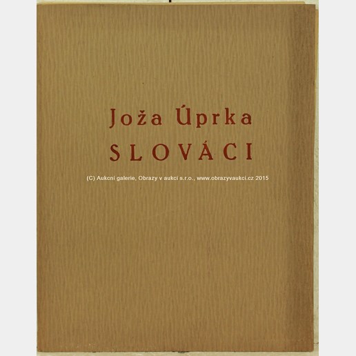 Joža Uprka - Slováci - soubor 6- ti grafických listů