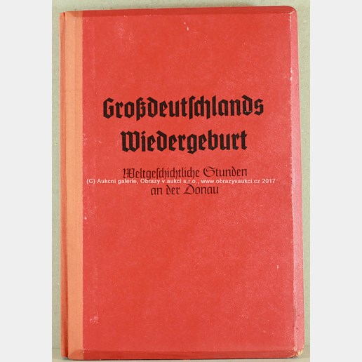 40. léta 20.století - Grossdeutschlands Wiedergeburt (Weltgeschichtliche Stunden an der Donau)